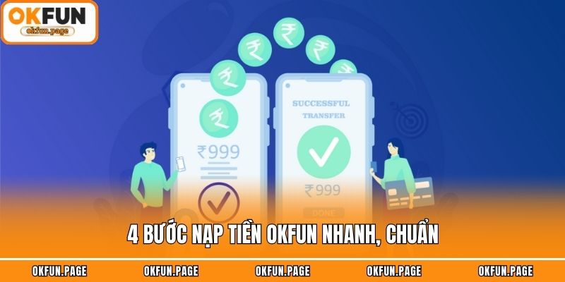4 bước nạp tiền OKFUN nhanh, chuẩn