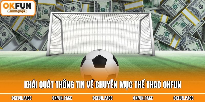 Khái quát thông tin về chuyên mục thể thao OKFUN