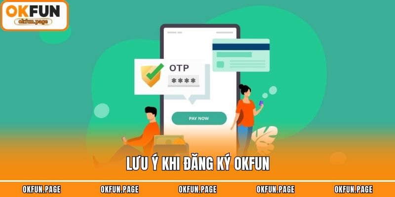 Lưu ý khi đăng ký OKFUN