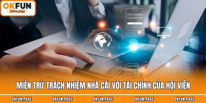Miễn trừ trách nhiệm nhà cái với tài chính của hội viên